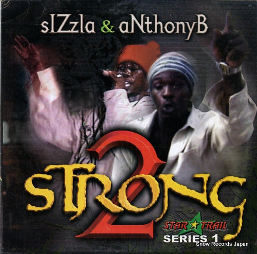 SIZZLA, AND ANTHONY B 2 strong series 1 STLP0777