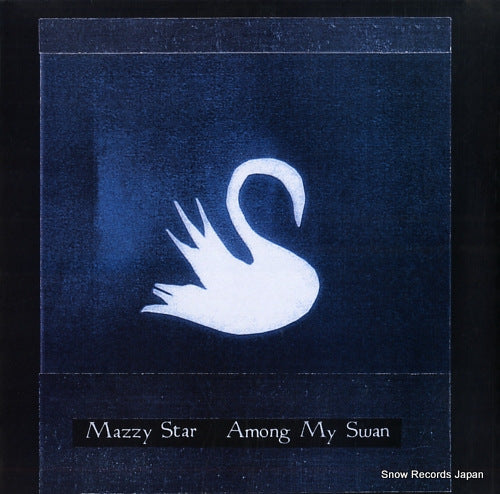 MAZZY STAR among my swan EST228
