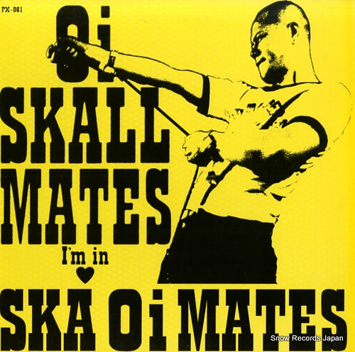OI-SKALL MATES i'm in skall mates PX-061