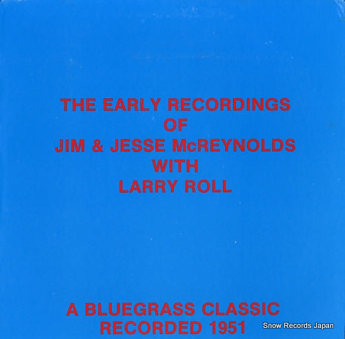 JIM AND JESSE the early recordings of jim & jesse mcreynolds with larry roll 38121