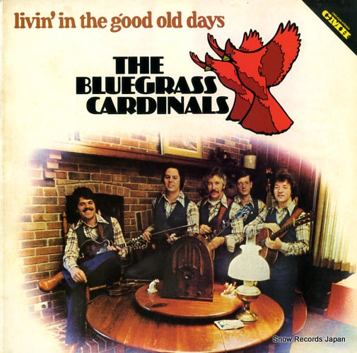 BLUEGRASS CARDINALS, THE livin' in the good old days CMH-6229