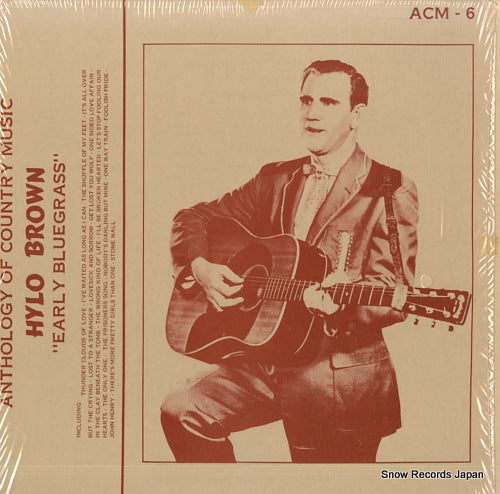 BROWN, HYLO anthology of country music early bluegrass ACM-6