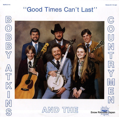 ATKINS, BOBBY, AND THE COUNTRYMEN good times can't last WLPS0114