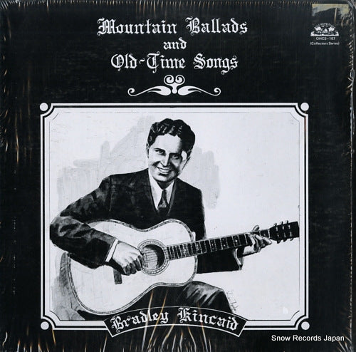 KINCAID, BRADLEY mountain ballads and old-time songs OHCS-107
