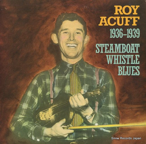 ACUFF, ROY 1936-1939: steamboatwhistle blues SS-23