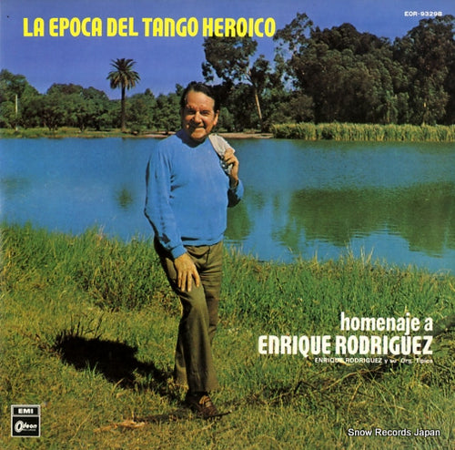 RODRIGUEZ, ENRIQUE la epoca del tango heroico / homenaje a enriqye rodriguez EOR-9329B
