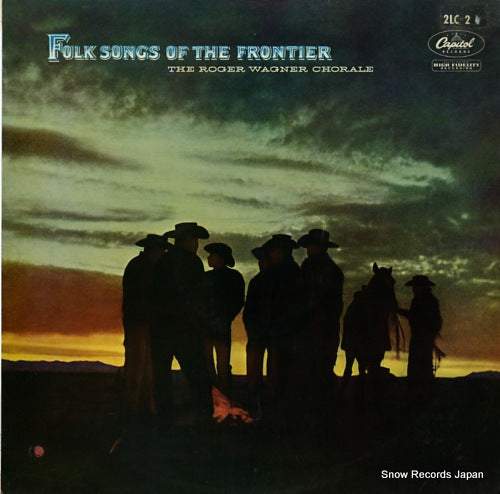 WAGNER, ROGER, CHORALE, THE folk songs of the frontier 2LC-2