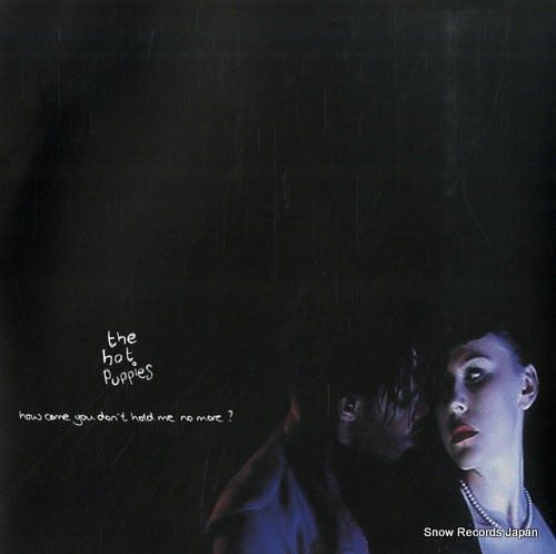 HOT PUPPIES, THE how come you don't hold me no more? NING192