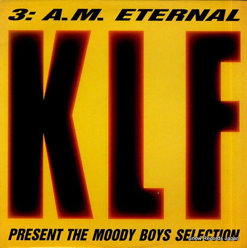 KLF, THE 3 a.m. eternal (the moody boys selection) DID128239