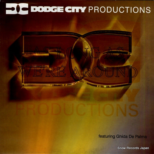 DODGE CITY PRODUCTIONS as long as we're around 12BRW261