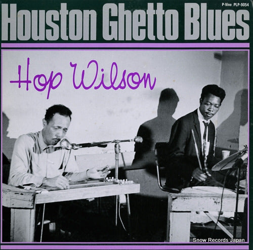 WILSON, HOP houston ghetto blues PLP-9054