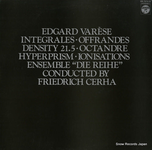 CERHA, FRIEDRICH varese; integrales/offrandes/density 21.5/octandre/hyperprism/ionisations OW-7578-VX