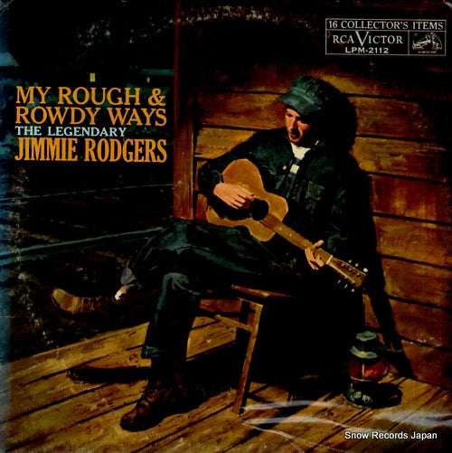 RODGERS, JIMMIE my rough and rowdy ways / the legendary LPM-2112