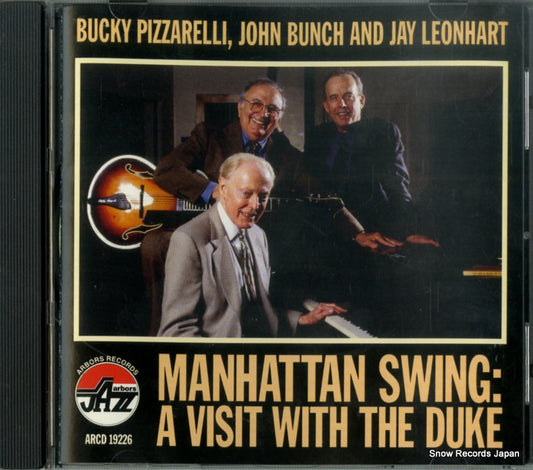 PIZZARELLI, BUCKY, AND JOHN BUNCH AND JAY LEONHART manhattan swing: a visit with the duke ARCD19226