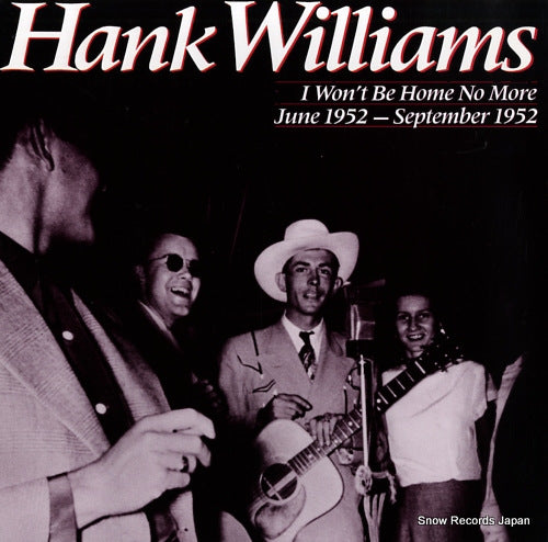 WILLIAMS, HANK i won't be home no more june 1952 - september 1952 833752-1Y-2/422833752-1Y-2