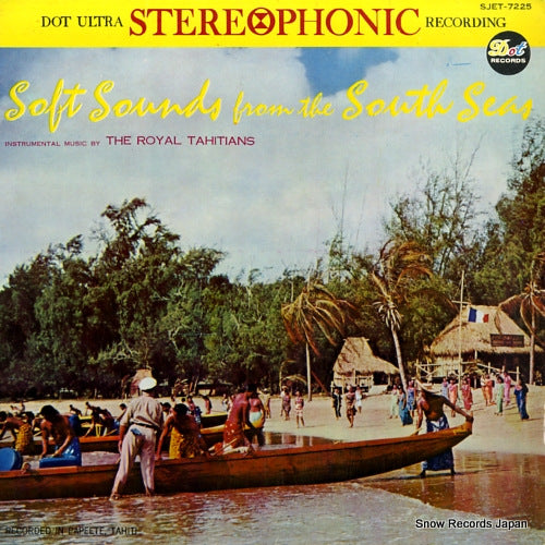 ROYAL TAHITIANS, THE soft sounds from the south seas SJET-7225