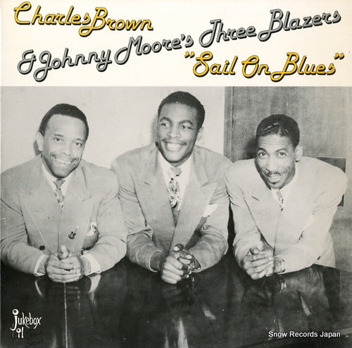 BROWN, CHARLES, AND JOHNNY MOORE'S THREE BLAZERS sail on blues JB-1106
