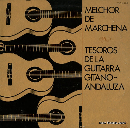 MELCHOR DE MARCHENA tesoros de la guitarra gitano~andaluza VIP-4009