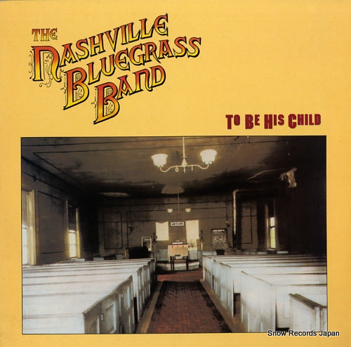 NASHVILLE BLUEGRASS BAND, THE to be his child ROUNDER0242