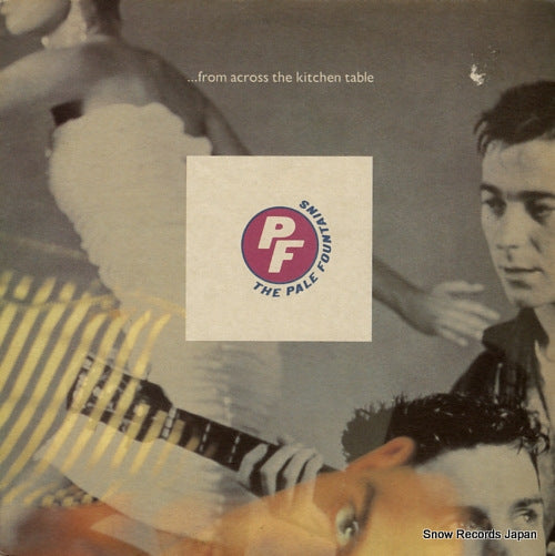 PALE FOUNTAINS, THE ... from across the kitchen table V2333