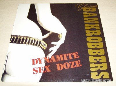 GLORIOUS BANKROBBERS dynamite sex doze MOP3052