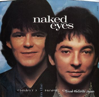 NAKED EYES (what) in the name of love B-8219