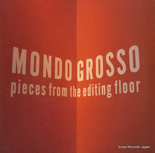 MONDO GROSSO pieces from the editing floor FLJF-9504