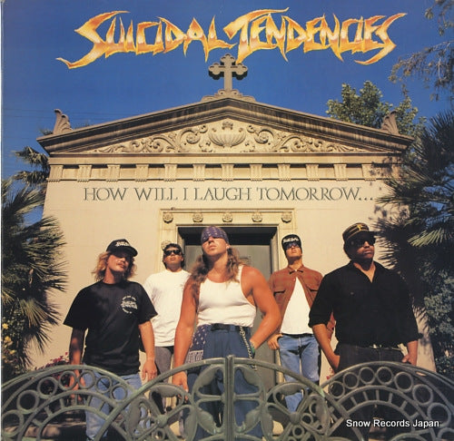 SUICIDAL TENDENCIES how will i laugh tomorrow when i can't even smile today FE44288
