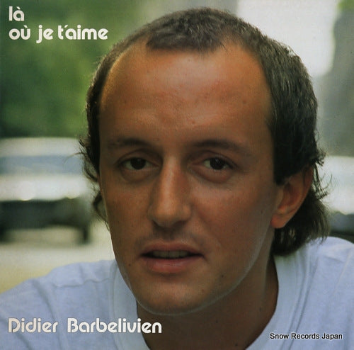 BARBELIVIEN, DIDIER la ou je taime 2402371