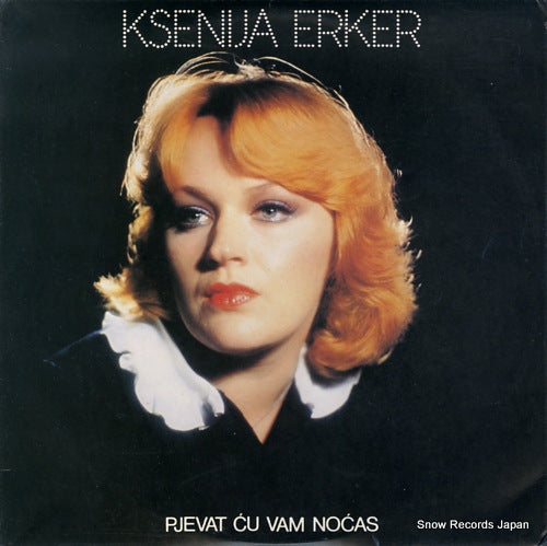 ERKER, KSENIJA pjevat cu vam nocas LSY-63183