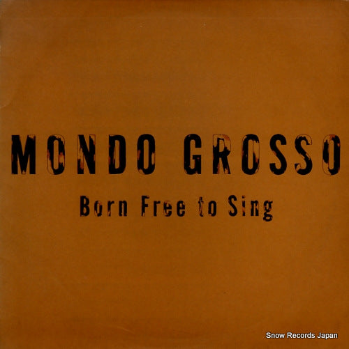 MONDO GROSSO born free to sing FLJF-9510