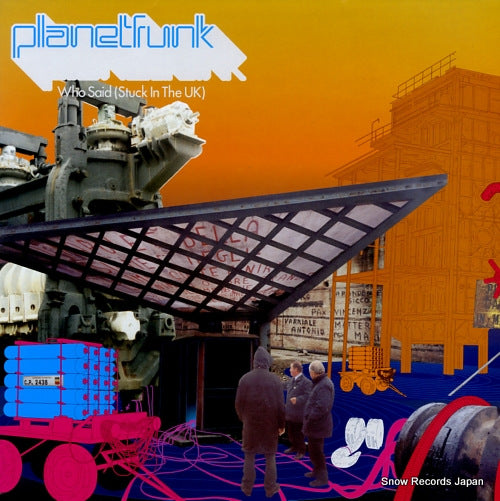 PLANET FUNK who said (stuck in the uk) 12ILLX015