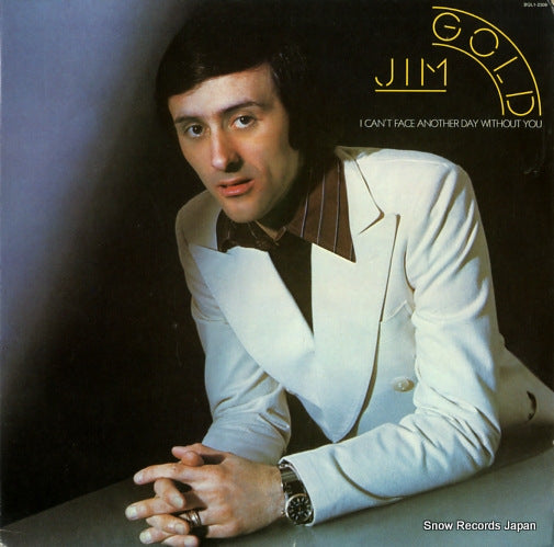 GOLD, JIM i can't face another day without you BQL1-2308