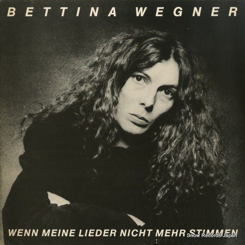 WEGNER, BETTINA wenn meine lieder nicht mehr stimmen CBS84523