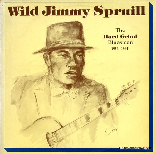 SPRUILL, WILD JIMMY the hard grind bluesman 1956-1964 KK7429