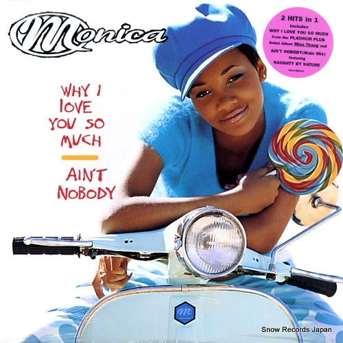 MONICA why i love you so much/ain't nobody 75444-35073-1