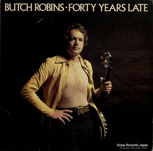 ROBINS, BUTCH forty years late ROUNDER0086