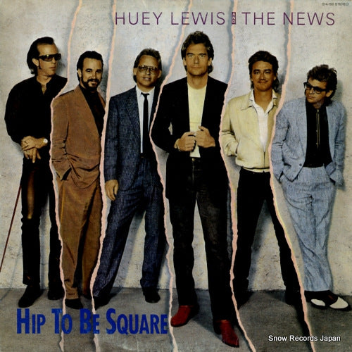 LEWIS, HUEY, AND THE NEWS hip to be square S14-158