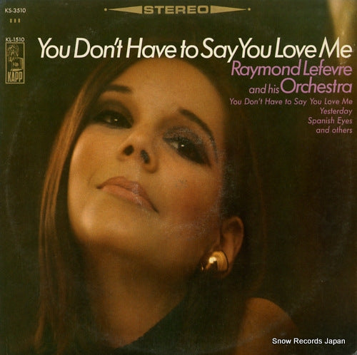 LEFEVRE, RAYMOND you don't have to say you love me KS-3510
