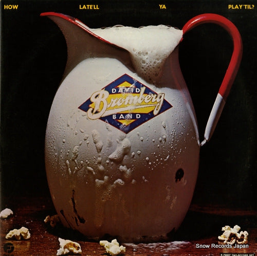 BROMBERG, DAVID, BAND, THE how late'll ya play 'til? F-79007