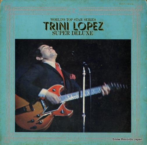 LOPEZ, TRINI trini lopez super deluxe SWX-10012