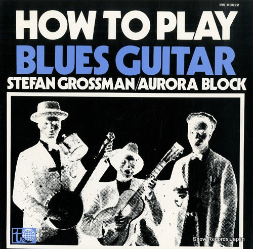 GROSSMAN, STEFAN / AURORA BLOCK how to play blues guitar IRS-80022