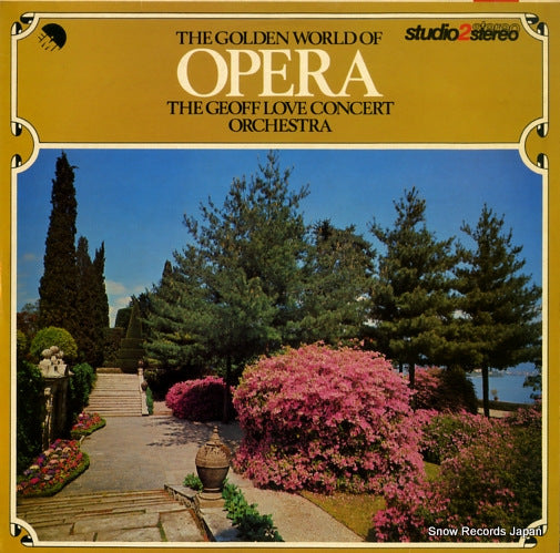 GEOFF LOVE CONCERT ORCHESTRA, THE the golden world of opera TWOX1038