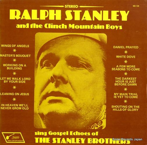 STANLEY, RALPH, AND THE CLINCH MOUNTAIN BOYS sing gospel echoes of the stanley brothers MB129