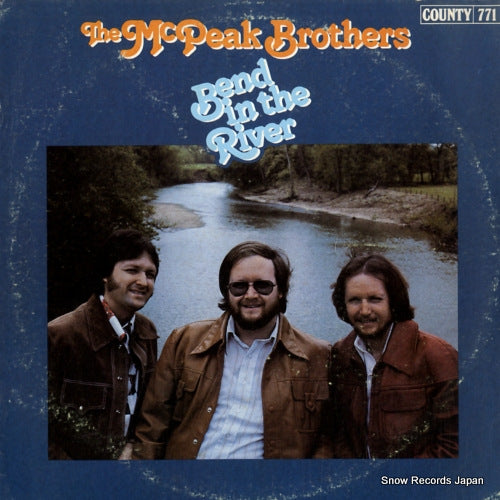 MCPEAK BROTHERS, THE bend in the river COUNTY771