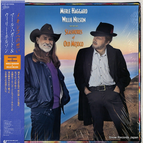 HAGGARD, MERLE, AND WILLIE NELSON seashores of old mexico 28.3P-857