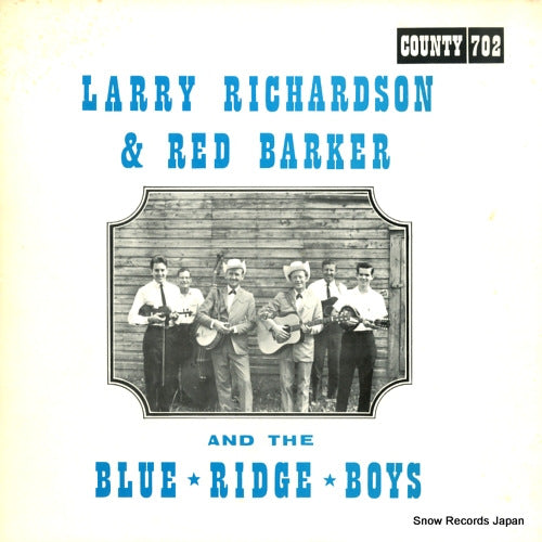 RICHARDSON, LARRY, AND RED BARKER larry richardson & red barker and the blue ridge boys COUNTY702