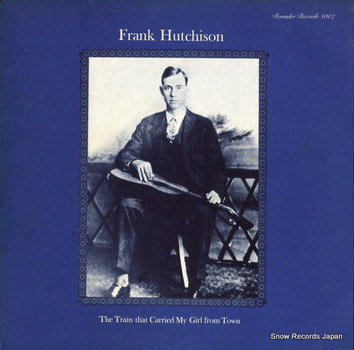 HUTCHISON, FRANK the train that carried my girl from town ROUNDER1007