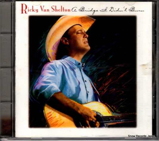 SHELTON, RICKY VAN a bridge i didn't burn CK48992