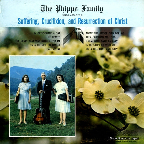 PHIPPS FAMILY, THE sings about the suffering, crucifixion, and resurrection of christ PMR-126
